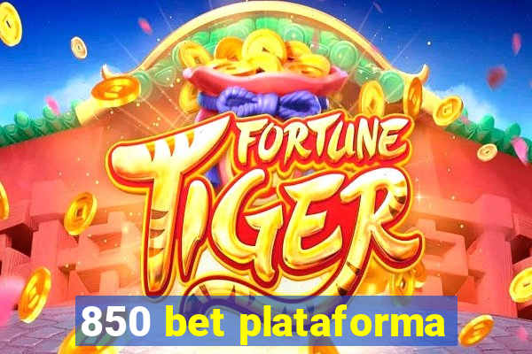 850 bet plataforma